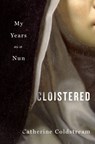 Cloistered - Catherine Coldstream - 9781250323514