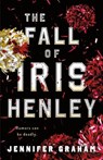 Fall of Iris Henley - Jennifer Graham - 9781250323811
