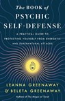 The Book of Psychic Self-Defense - Leanna Greenaway ; Beleta Greenaway - 9781250323910