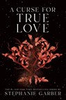 A Curse for True Love - Stephanie Garber - 9781250324061