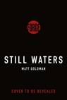Still Waters - Matt Goldman - 9781250325686