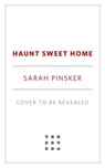 Haunt Sweet Home - Sarah Pinsker ; Ellen Datlow - 9781250330277