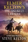 Elmer Kelton's the Unlikely Lawman: A Hewey Calloway Adventure - Steve Kelton - 9781250331069