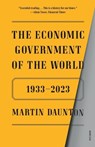 The Economic Government of the World: 1933-2023 - Martin Daunton - 9781250338280