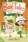 Box Tales: Brave the Wild! - James Burks - 9781250341976