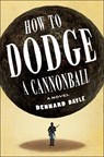 How to Dodge a Cannonball - Dennard Dayle - 9781250345653