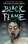 Black Flame - Gretchen Felker-Martin - 9781250348012