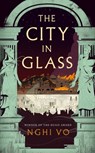 The City in Glass - Nghi Vo - 9781250348272