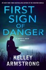 First Sign of Danger: A Haven's Rock Novel - Kelley Armstrong - 9781250351821