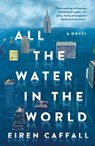 All the Water in the World - Eiren Caffall - 9781250353542