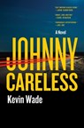Johnny Careless - Kevin Wade - 9781250355102