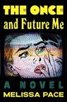 The Once and Future Me - Melissa Pace - 9781250358653