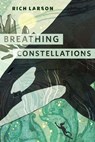 Breathing Constellations - Rich Larson - 9781250359704