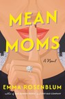 Mean Moms - Emma Rosenblum - 9781250364203