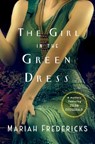 The Girl in the Green Dress: A Mystery Featuring Zelda Fitzgerald - Mariah Fredericks - 9781250367518