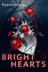Bright Hearts - Kaaron Warren - 9781250368683