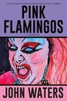 Pink Flamingos - John Waters - 9781250371331