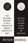 The Second Sword: A Tale from the Merry Month of May, and My Day in the Other Land: A Tale of Demons - Peter Handke - 9781250371881