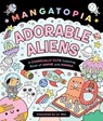 Mangatopia: Adorable Aliens: A Cosmically Cute Coloring Book of Anime and Manga - LIV Wan - 9781250373243
