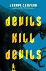 Devils Kill Devils - Johnny Compton - 9781250375056