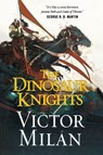 Dinosaur Knights - Victor Milán - 9781250376510