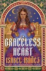 Graceless Heart - Isabel Ibanez - 9781250376695