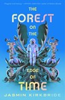 The Forest on the Edge of Time - Jasmin Kirkbride - 9781250376831