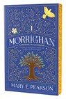 Morrighan: Namesake of a Kingdom; A Prequel to the Remnant Trilogy and the Dance of Thieves Duology - Mary E. Pearson - 9781250377739