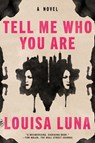 Tell Me Who You Are - Louisa Luna - 9781250390523