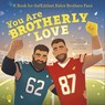 You Are Brotherly Love - Emma Carlson Berne - 9781250390721