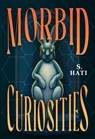 Morbid Curiosities - S. Hati - 9781250392855