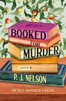 Booked for Murder: An Old Juniper Bookshop Mystery - P. J. Nelson - 9781250393487