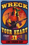 Wreck Your Heart: A Mystery - Lori Rader-Day - 9781250393739