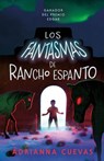 fantasmas de Rancho Espanto / The Ghosts of Rancho Espanto (Spanish edition) - Adrianna Cuevas - 9781250393883