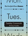 New York Times Games Tuesday Crosswords: 50 Easy Puzzles - New York Times - 9781250396228