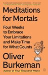 Meditations for Mortals - Oliver Burkeman - 9781250397676