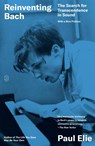 Reinventing Bach - Paul Elie - 9781250399137