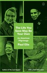 The Life You Save May Be Your Own - Paul Elie - 9781250399144