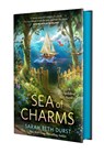 The Sea of Charms - Sarah Beth Durst - 9781250400673