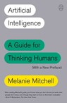 Artificial Intelligence: A Guide for Thinking Humans (with a New Preface) - Melanie Mitchell - 9781250404855