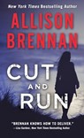 Cut and Run - Allison Brennan - 9781250404992
