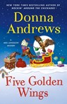 Five Golden Wings: A Meg Langslow Mystery - Donna Andrews - 9781250407306