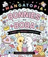 Mangatopia: Bunnies and Boba: A Sweet and Snuggly Coloring Book - Daniela Massironi - 9781250421357