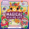 Manga Sparkle: Magical Healing Cats: A Cozy Anime & Manga Style Coloring Book - K. Camero - 9781250421449
