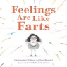 Feelings Are Like Farts - Christopher Willard, PsyD ; Tara Wosiski - 9781250424532