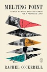 Melting Point: Family, Memory, and the Search for a Promised Land - Rachel Cockerell - 9781250437853