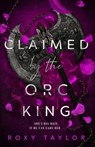 Claimed by the Orc King - Roxy Taylor - 9781250439239