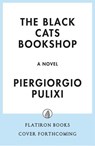 The Black Cats Bookshop - Piergiorgio Pulixi - 9781250445216