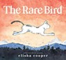 The Rare Bird - Elisha Cooper - 9781250469076
