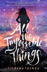 All the Impossible Things - Lindsay Lackey - 9781250618900